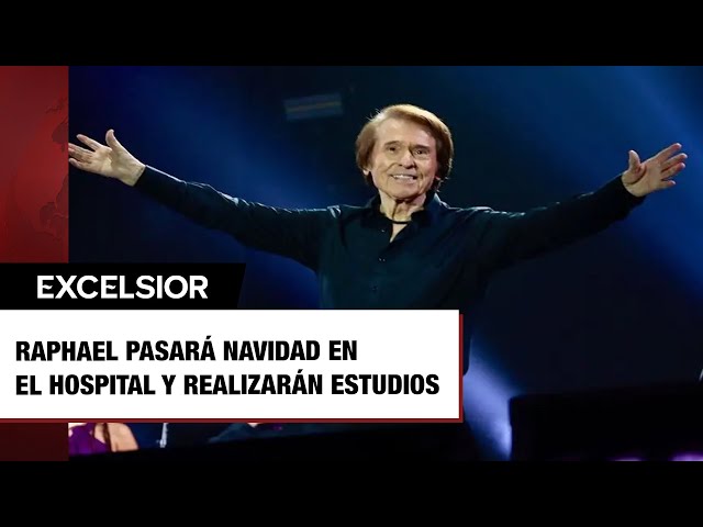 ⁣Raphael pasará Navidad en el hospital y se le realizarán estudios, confirma su hijo