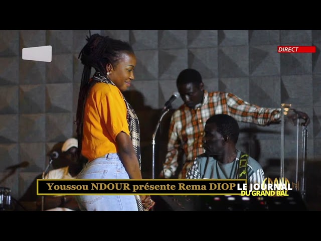 ⁣Journal du Grand Bal - Youssou Ndour présente Rema Diop