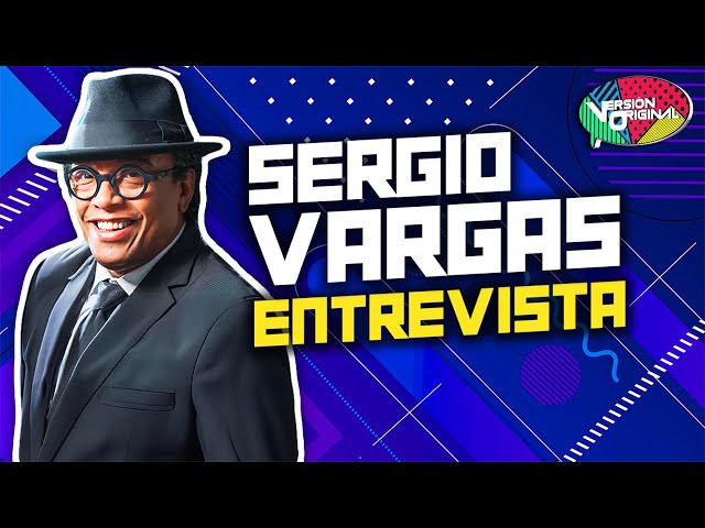 ⁣Entrevista a Sergio Vargas Version Original