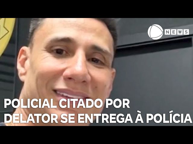 ⁣Policial citado por delator do PCC se entrega à polícia