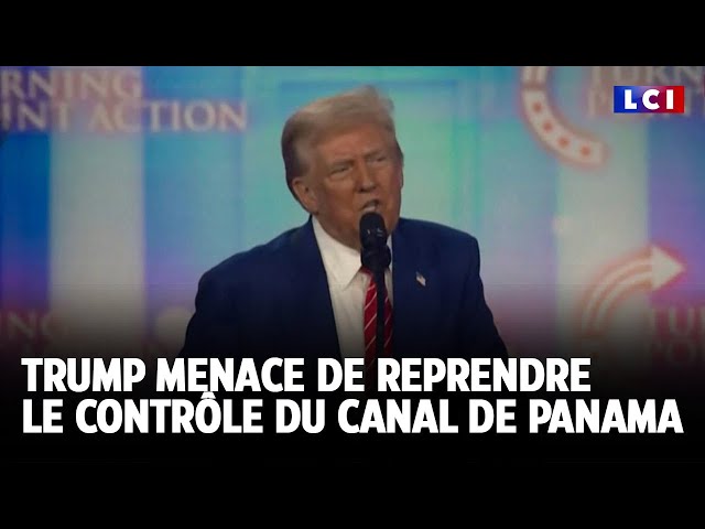 ⁣Donald Trump menace de reprendre le contrôle du canal de Panama｜LCI