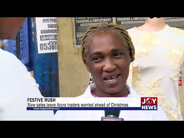 ⁣Festive Rush: Slow sales leave Accra traders worried ahead of Christmas. #AMShow