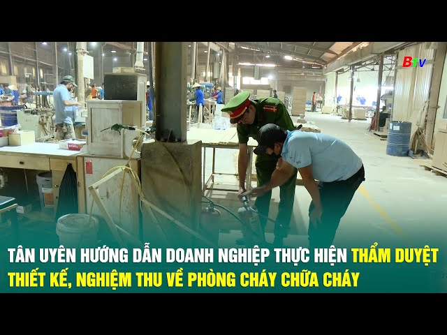 ⁣Tân Uyên hướng dẫn doanh nghiệp thực hiện thẩm duyệt thiết kế, nghiệm thu về phòng cháy chữa cháy