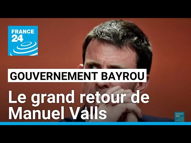 ⁣Gouvernement Bayrou : le grand retour de Manuel Valls • FRANCE 24