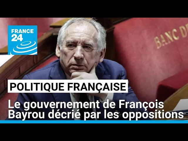 ⁣Le gouvernement de François Bayrou décrié par les oppositions • FRANCE 24