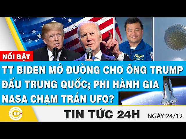 ⁣Tin 24h | TT Biden "mở đường" cho ông Trump đấu Trung Quốc; Phi hành gia NASA chạm trán UF