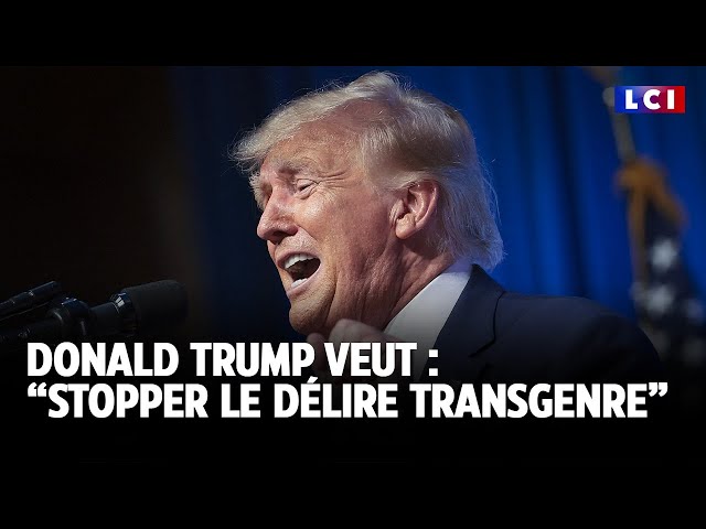 ⁣Donald Trump veut : “stopper le délire transgenre”｜LCI