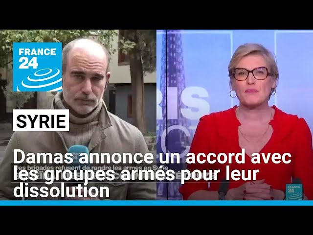 ⁣Syrie : les autorités annoncent un accord avec les groupes armés pour leur dissolution