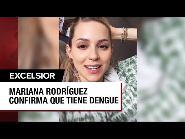 ⁣Mariana Rodríguez sale positiva a dengue