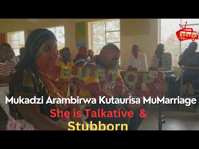 ⁣Mukadzi Arambirwa Kutaurisa MuMarriage, She is Talkative and Stubborn