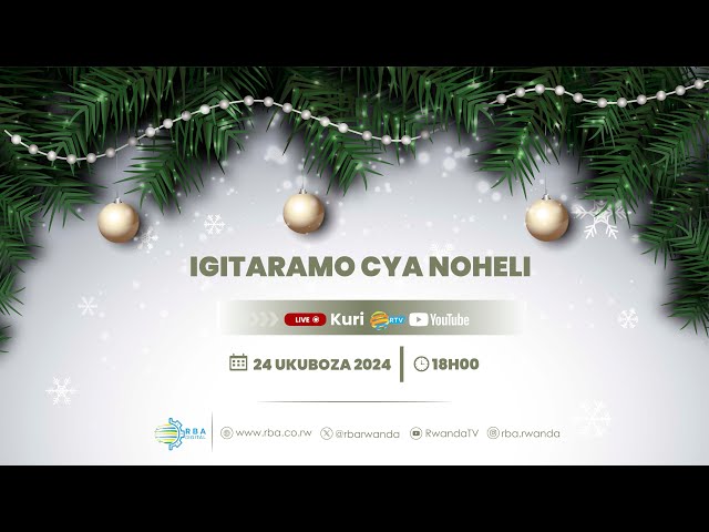 ⁣LIVE: Igitaramo cya Noheli | Kigali, 24 Ukuboza 2024