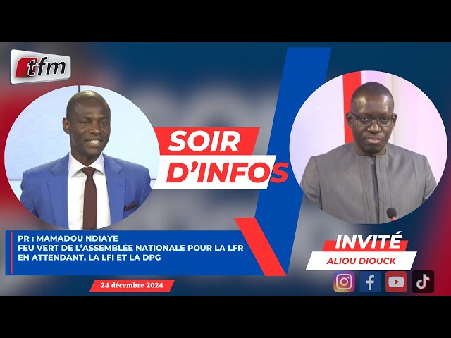 ⁣SOIR D'INFO - Wolof - Pr: Mamadou NDIAYE - Invité : Aliou DIOUCK - 24 décembre 2024