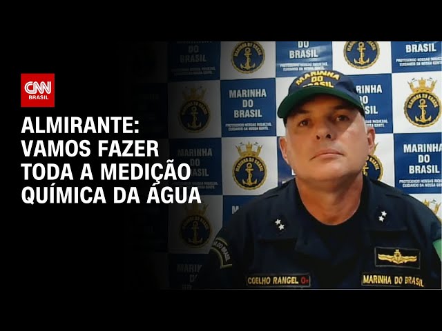 ⁣Almirante: Vamos fazer toda a medição química da água | CNN PRIME TIME