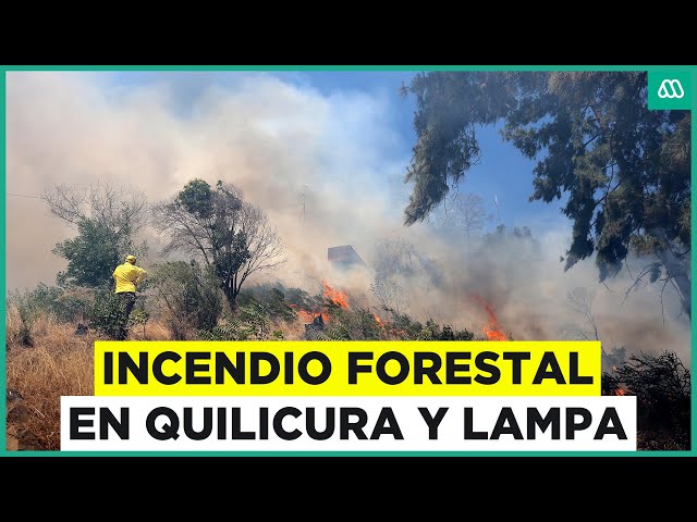 Declaran Alerta Roja en Quilicura y Lampa por incendio forestal que amenaza a viviendas