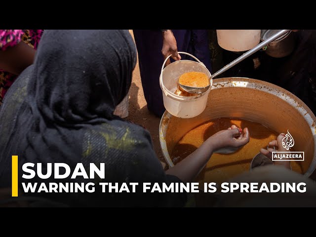 UN-backed hunger monitoring group issues: Warning that famine is spreading in Sudan