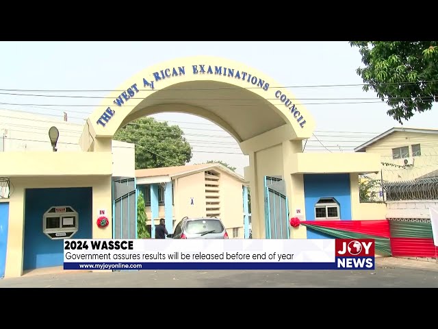 ⁣2024 WASSCE: Government assures results will be released before end of year