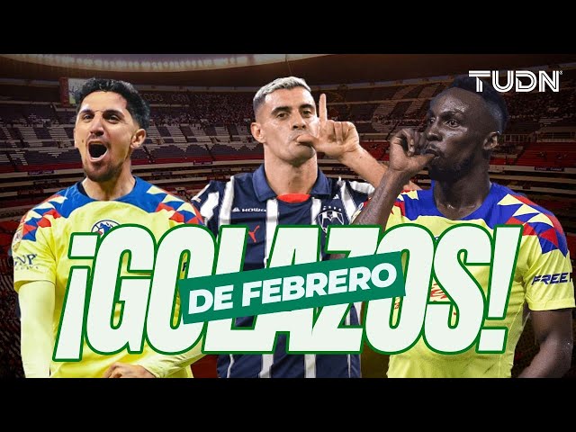 ⁣¡OBRAS DE ARTE!  Los GOLAZOS que nos regaló FEBRERO en la Liga MX | TUDN