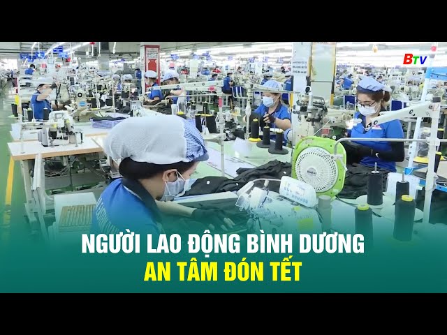 ⁣Người lao động Bình Dương an tâm đón Tết