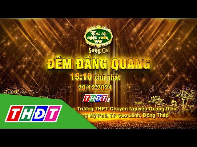 ⁣Trailer Đêm đăng quang Tài tử miệt vườn mùa 5 | THDT