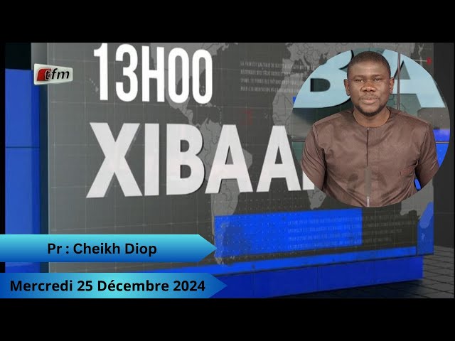 ⁣TFM LIVE : Xibaar Yi 13H - 25 Décembre 2024 - Pr : Cheikh Diop