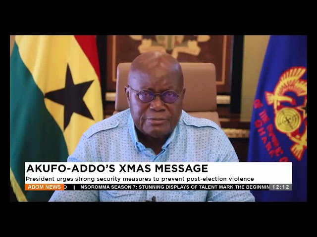 ⁣President urges security measures to prevent post election violence - Premtobre Kasee on Adom TV