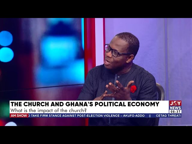 ⁣The Church & Ghana's Political Economy: What's the impact of the church | AM Show