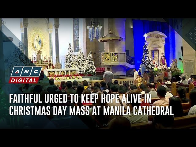 ⁣Faithful urged to keep hope alive in Christmas Day Mass at Manila Cathedral | ANC