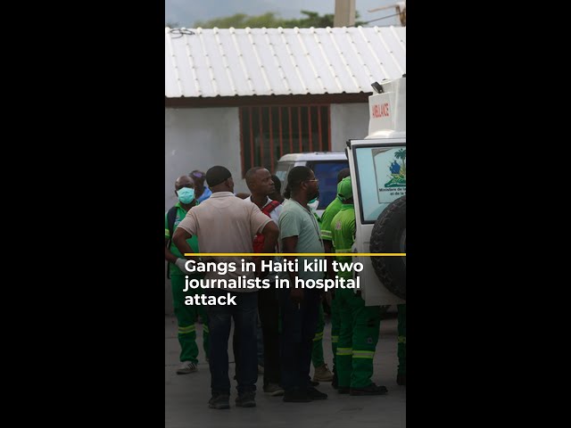 ⁣Gangs in Haiti kill two journalists in hospital attack