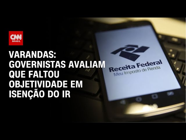 ⁣Varandas: Governistas avaliam que faltou objetividade em isenção do IR | BASTIDORES CNN