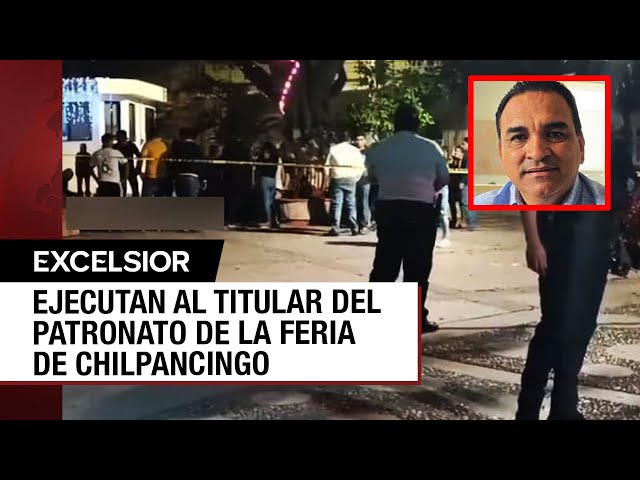 ⁣Asesinan en Guerrero al presidente del patronato de la Feria de Chilpancingo