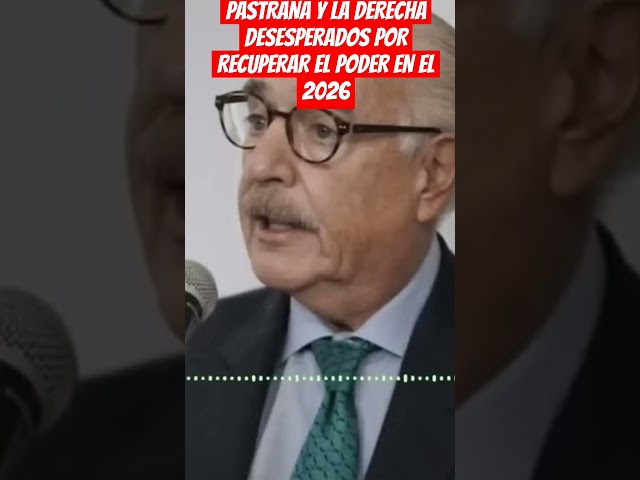 ⁣PASTRANA Y LA DERECHA DESESPERADOS POR RECUPERAR EL PODER EN EL 2026