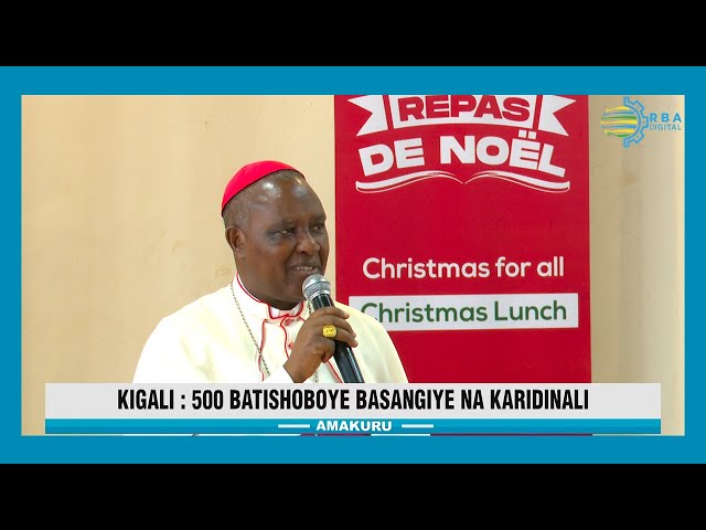 ⁣Abasaga 500 basangiye Noheli na Arikiyepisikopi wa Kigali, Antoine Cardinal Kambanda