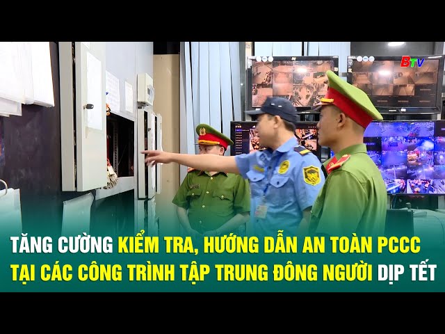 ⁣Tăng cường kiểm tra, hướng dẫn an toàn PCCC tại các công trình tập trung đông người dịp Tết