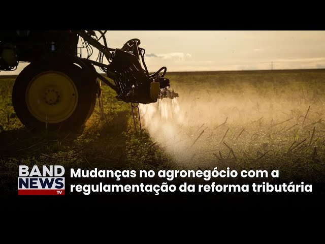 ⁣Secretário da reforma tributária explica mudanças no setor do agro |BandNews TV