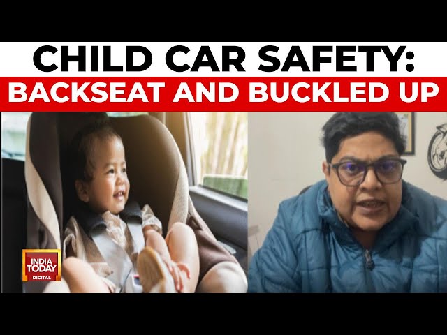 ⁣Child Safety In Cars: Expert Emphasises Proper Seating And Seat Belt Use | India Today