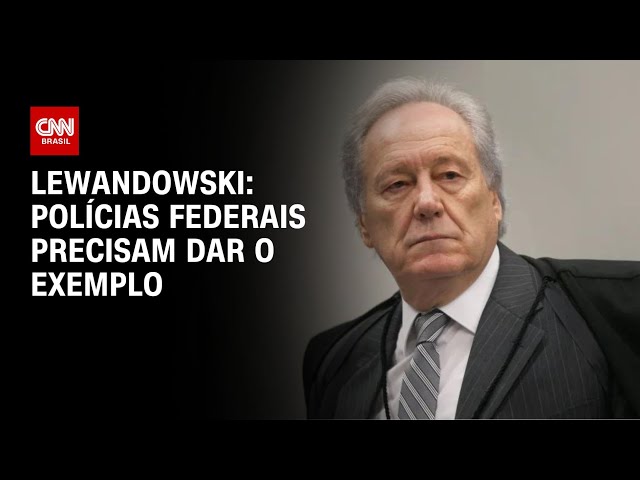 ⁣Lewandowski: Polícias Federais precisam dar o exemplo | CNN NOVO DIA