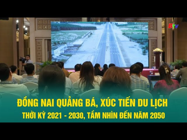 ⁣Đồng Nai quảng bá, xúc tiến du lịch thời kỳ 2021 - 2030, tầm nhìn đến năm 2050.