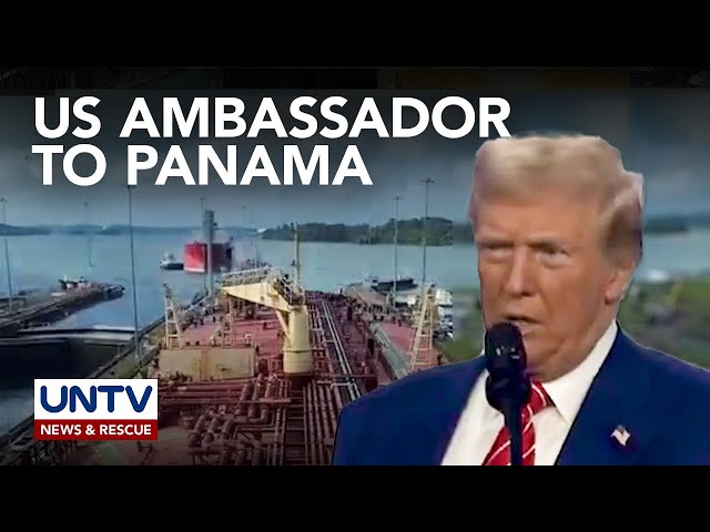 ⁣Donald Trump, pumili ng bagong ambassador sa Panama