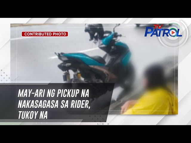 ⁣May-ari ng pickup na nakasagasa sa rider, tukoy na | TV Patrol