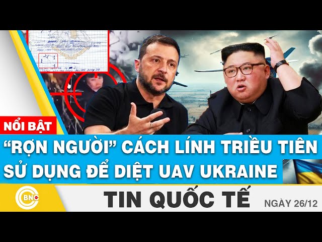 ⁣Tin Quốc tế | “Rợn người” cách lính Triều Tiên sử dụng để diệt UAV Ukraine | BNC Now