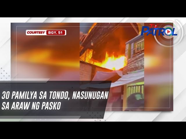 ⁣30 pamilya sa Tondo, nasunugan sa araw ng Pasko | TV Patrol