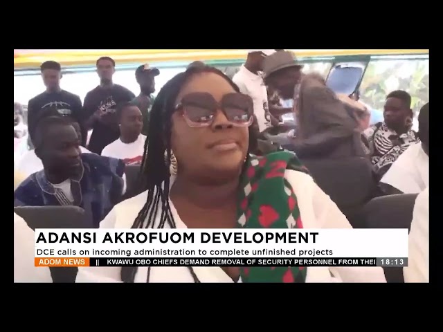 ⁣Adansi Akrofuom Development: DCE calls on incoming administration to complete unfinished projects.