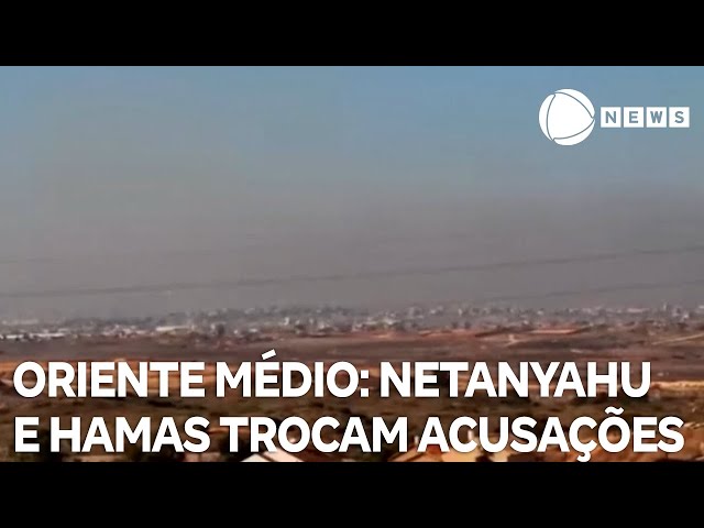 ⁣Netanyahu e Hamas trocam acusações sobre problemas nas negociações do cessar-fogo