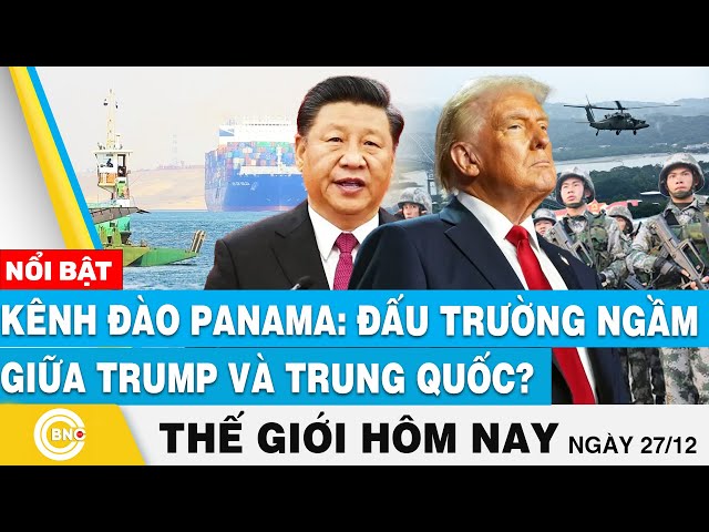 ⁣Tin thế giới hôm nay | Kênh đào Panama: Đấu trường ngầm giữa Trump và Trung Quốc? | BNC Now