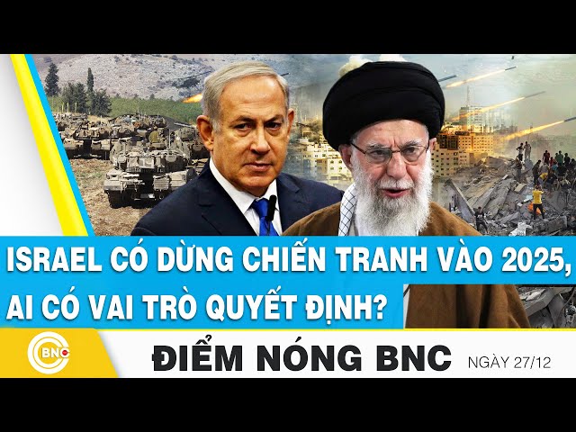 ⁣Điểm nóng BNC | Israel có dừng lại chiến tranh vào 2025, ai có vai trò quyết định? | BNC Now