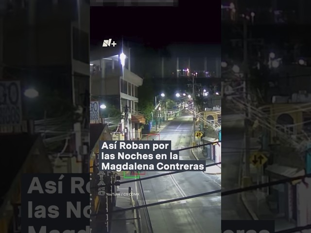 ⁣Así roban por las noches en la Magdalena Contreras - N+ #Shorts