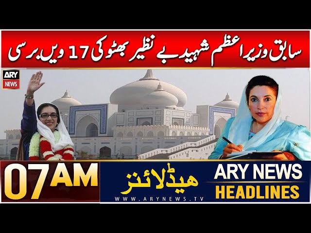 ⁣ARY News 7 AM Headlines | 27th Dec 2024 | Sabiq Wazir-e-Azam Shaheed Benazir Bhutto Ki 17 Barsi