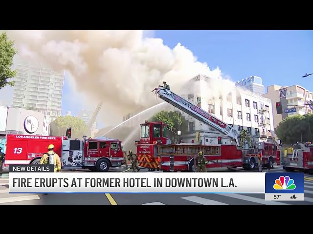 ⁣Fire erupts at former hotel in downtown LA