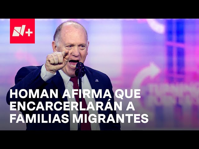 ⁣Zar fronterizo de Trump afirma que encarcelarán a familias migrantes antes de expulsarlas - En Punto