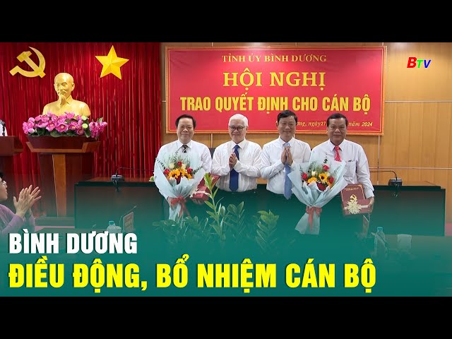 ⁣Bình Dương điều động, bổ nhiệm cán bộ